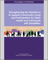 Cover of Strengthening the Workforce to Support Community Living and Participation for Older Adults and Individuals with Disabilities