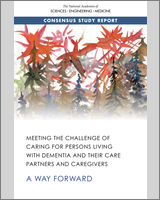 Cover of Meeting the Challenge of Caring for Persons Living with Dementia and Their Care Partners and Caregivers