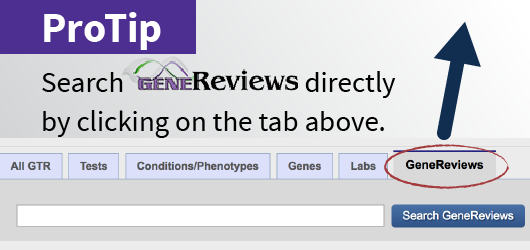 Genetic Testing Registry links to GeneReviews for more than gene tests