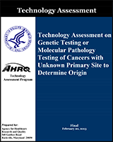 Cover of Technology Assessment on Genetic Testing or Molecular Pathology Testing of Cancers with Unknown Primary Site to Determine Origin