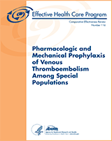 Cover of Pharmacologic and Mechanical Prophylaxis of Venous Thromboembolism Among Special Populations