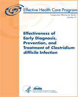Cover of Effectiveness of Early Diagnosis, Prevention, and Treatment of Clostridium difficile Infection