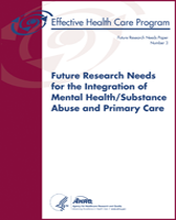 Cover of Future Research Needs for the Integration of Mental Health/Substance Abuse and Primary Care