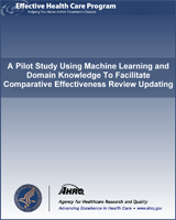 Cover of A Pilot Study Using Machine Learning and Domain Knowledge To Facilitate Comparative Effectiveness Review Updating
