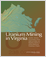 Uranium Mining in Virginia: Scientific, Technical, Environmental, Human Health and Safety, and Regulatory Aspects of Uranium Mining and Processing in Virginia.