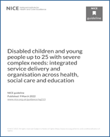 Cover of Disabled children and young people up to 25 with severe complex needs: integrated service delivery and organisation across health, social care and education