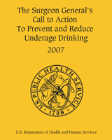 Cover of The Surgeon General's Call to Action To Prevent and Reduce Underage Drinking